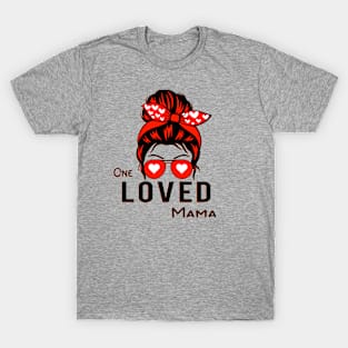 One Loved Mama T-Shirt